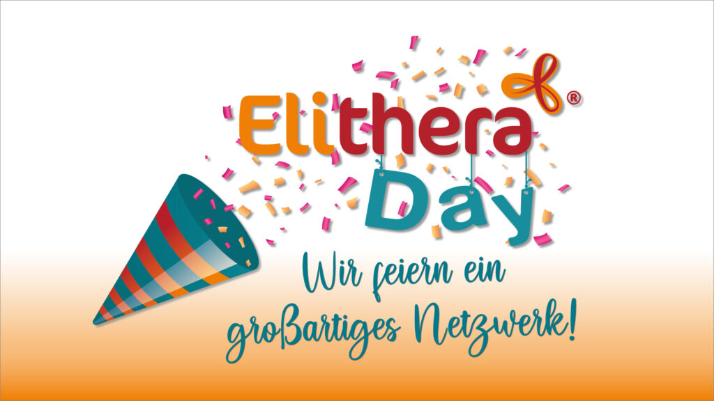 Der Elithera Day - Der Feiertag für „Familienzusammenhalt“ Heute feiern wir unser großartiges Netzwerk!